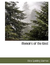 Memoirs of the West - Eliza Spalding Warren - 9781117902722