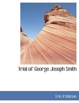 Trial of George Joseph Smith - Eric R Watson - 9781117958385