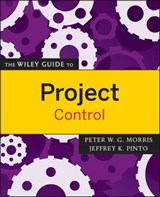 The Wiley Guide to Project Control - Jeffrey K. Pinto ; Peter W. G. Morris - 9781118000298