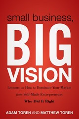 Small Business, Big Vision - Matthew Toren ; Adam Toren - 9781118018200