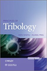 Principles of Tribology - Shizhu Wen ; Ping Huang - 9781118062920