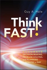 Think Fast! - Guy A. Hale - 9781118096536