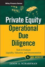 Private Equity Operational Due Diligence, + Website - Jason A. Scharfman - 9781118113905