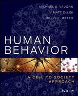 Human Behavior - Michael G. (University of St. Louis) Vaughn ; Matt (Iowa State University) DeLisi ; Holly C. (George Mason University) Matto - 9781118121542
