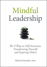 Mindful Leadership - Maria Gonzalez - 9781118127117