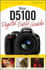 Nikon D5100 Digital Field Guide - J. Dennis Thomas - 9781118145920