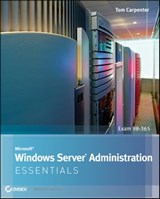 Microsoft Windows Server Administration Essentials - Tom Carpenter - 9781118148693