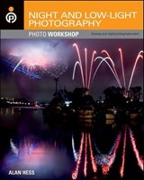 Night and Low-Light Photography Photo Workshop - Alan Hess - 9781118214152