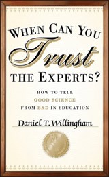 When Can You Trust the Experts? - Daniel T. Willingham - 9781118233276