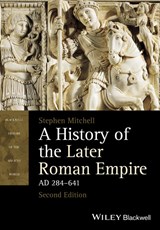 A History of the Later Roman Empire, AD 284-641 - MITCHELL,  Stephen (University of Exeter) - 9781118312421