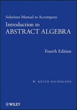 Solutions Manual to accompany Introduction to Abstract Algebra, 4e, Solutions Manual - W. Keith Nicholson - 9781118347898