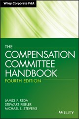 The Compensation Committee Handbook - James F. Reda ; Stewart Reifler ; Michael L. Stevens - 9781118370612