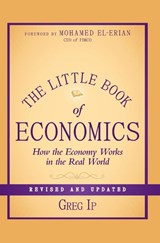 The Little Book of Economics - Greg (The Economist) Ip - 9781118391570