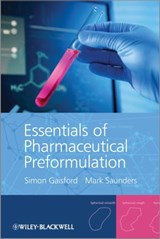 Essentials of Pharmaceutical Preformulation - Simon Gaisford ; Mark Saunders - 9781118423240