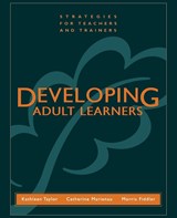 Developing Adult Learners - Kathleen (St. Mary's College of California) Taylor ; Catherine (DePaul University) Marienau ; Morris (DePaul University) Fiddler - 9781118436325