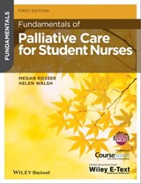 Fundamentals of Palliative Care for Student Nurses - Megan Rosser ; Helen Walsh - 9781118437797