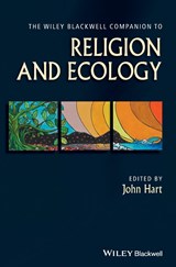 The Wiley Blackwell Companion to Religion and Ecology - John Hart - 9781118465561