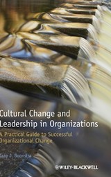 Cultural Change and Leadership in Organizations - JAAP J. (UNIVERSITY OF AMSTERDAM,  the Netherlands; and the ESADE Business School, Spain) Boonstra - 9781118469309