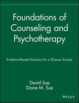 Foundations of Counseling and Psychotherapy - David Sue ; Diane M. Sue - 9781118542101