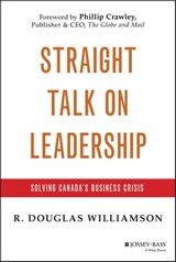 Straight Talk on Leadership - R. Douglas Williamson - 9781118583012