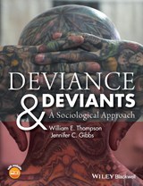 Deviance and Deviants - WILLIAM E. (TEXAS A&M UNIVERSITY-COMMERCE,  USA) Thompson ; Jennifer C. (Pennsylvania State University-Harrisburg, USA) Gibbs - 9781118604595