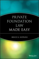 Private Foundation Law Made Easy - Bruce R. (Member Hopkins - 9781118653371