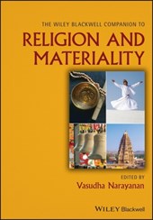 The Wiley Blackwell Companion to Religion and Materiality
