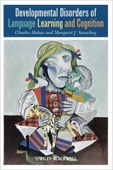 Developmental Disorders of Language Learning and Cognition - Charles Hulme ; Margaret J. Snowling - 9781118697306