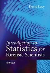 Introduction to Statistics for Forensic Scientists - David Lucy - 9781118700105