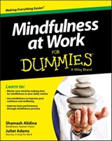 Mindfulness at Work For Dummies - Shamash Alidina ; Juliet Adams - 9781118727973