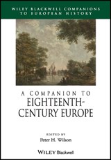 A Companion to Eighteenth-Century Europe - PETER H. (UNIVERSITY OF HULL,  UK) Wilson - 9781118730027
