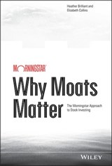 Why Moats Matter - Heather Brilliant ; Elizabeth Collins - 9781118760277