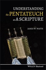 Understanding the Pentateuch as a Scripture - James W. Watts - 9781118786383