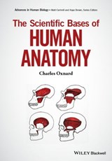 The Scientific Bases of Human Anatomy - Charles Oxnard ; Matt Cartmill ; Kaye B. Brown - 9781118789094