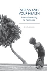 Stress and Your Health - ANISMAN,  Hymie (Carleton University) - 9781118850244