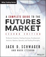 A Complete Guide to the Futures Market - Jack D. Schwager - 9781118853757