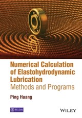 Numerical Calculation of Elastohydrodynamic Lubrication - Ping Huang - 9781118920992