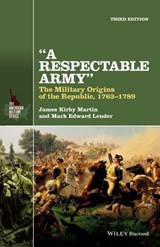 A Respectable Army - JAMES KIRBY (UNIVERSITY OF HOUSTON) MARTIN ; MARK EDWARD (KEAN UNIVERSITY OF NEW JERSEY,  USA) Lender - 9781118923887