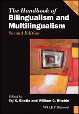 The Handbook of Bilingualism and Multilingualism - BHATIA,  Tej K. (Syracuse University, USA) ; Ritchie, William C. (Syracuse University, USA) - 9781118941270