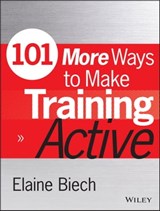 101 More Ways to Make Training Active - Elaine Biech - 9781118971963