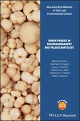 Boron Proxies in Paleoceanography and Paleoclimatology - Stephen M. Eggins ; Laura L. Haynes ; Katherine A. Allen ; Katherine D. Holland ; Katja Lorbacher ; Bärbel Hönisch - 9781119010623