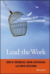 Lead the Work - John W. Boudreau ; Ravin Jesuthasan ; David Creelman - 9781119040040