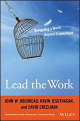 Lead the Work - John W. Boudreau ; Ravin Jesuthasan ; David Creelman - 9781119040071