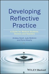 Developing Reflective Practice - Andy Grant ; Judy McKimm ; Fiona Murphy - 9781119064763