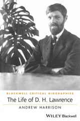 The Life of D. H. Lawrence - Andrew Harrison - 9781119072683