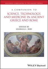 A Companion to Science, Technology, and Medicine in Ancient Greece and Rome, 2 Volume Set