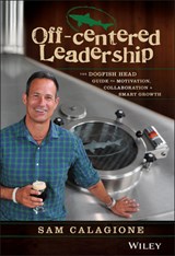 Off-Centered Leadership - Sam Calagione - 9781119141693