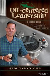Off-Centered Leadership - Sam Calagione - 9781119141716