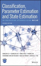 Classification, Parameter Estimation and State Estimation - Bangjun Lei ; Guangzhu Xu ; Ming Feng ; Yaobin Zou ; Ferdinand van der Heijden ; Dick de Ridder ; David M. J. Tax - 9781119152453