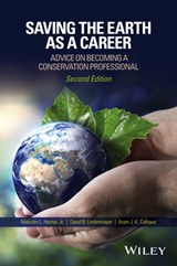 Saving the Earth as a Career - MALCOLM L. (UNIVERSITY OF MAINE) HUNTER ; DAVID B. (RESEARCH PROFESSOR,  Center for Resource & Environmental Studies, The Australian National University, Canberra) Lindenmayer ; Aram J. K. (University of Maine) Calhoun - 9781119184799